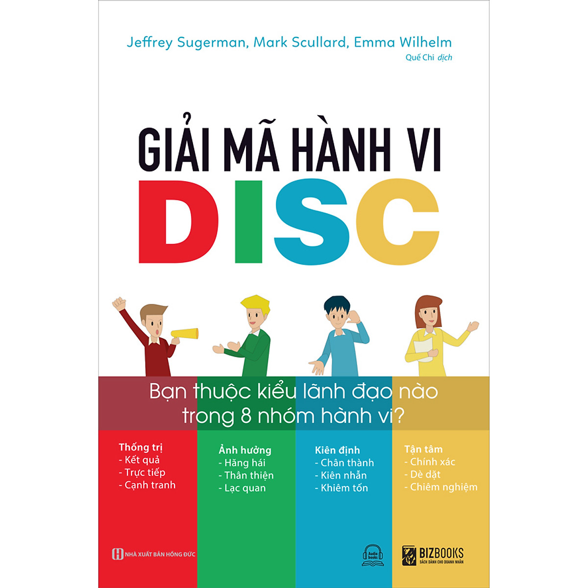 Sách Giải Mã Hành Vi Disc: Bạn Thuộc Kiểu Lãnh Đạo Nào Trong 8 Nhóm Hành Vi? - BẢN QUYỀN