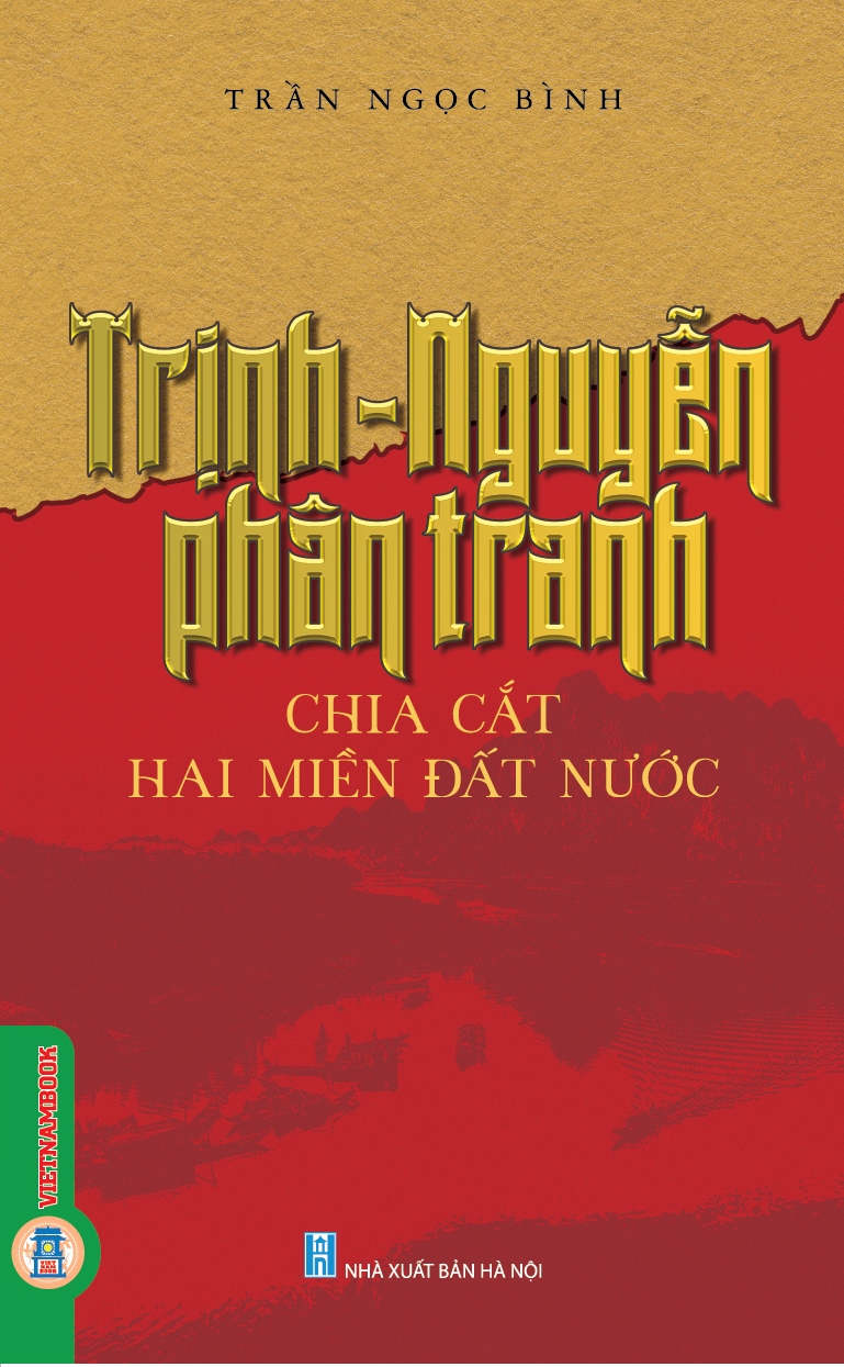 Trịnh - Nguyễn Phân Tranh Chia Cắt Hai Miền Đất Nước