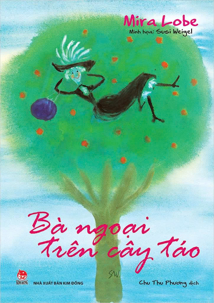 [SÁCH QUỐC GIA] BÀ NGOẠI TRÊN CÂY TÁO – Mira Lobe, Susi Weigel – Chu Thu Phương dịch – NXB Kim Đồng