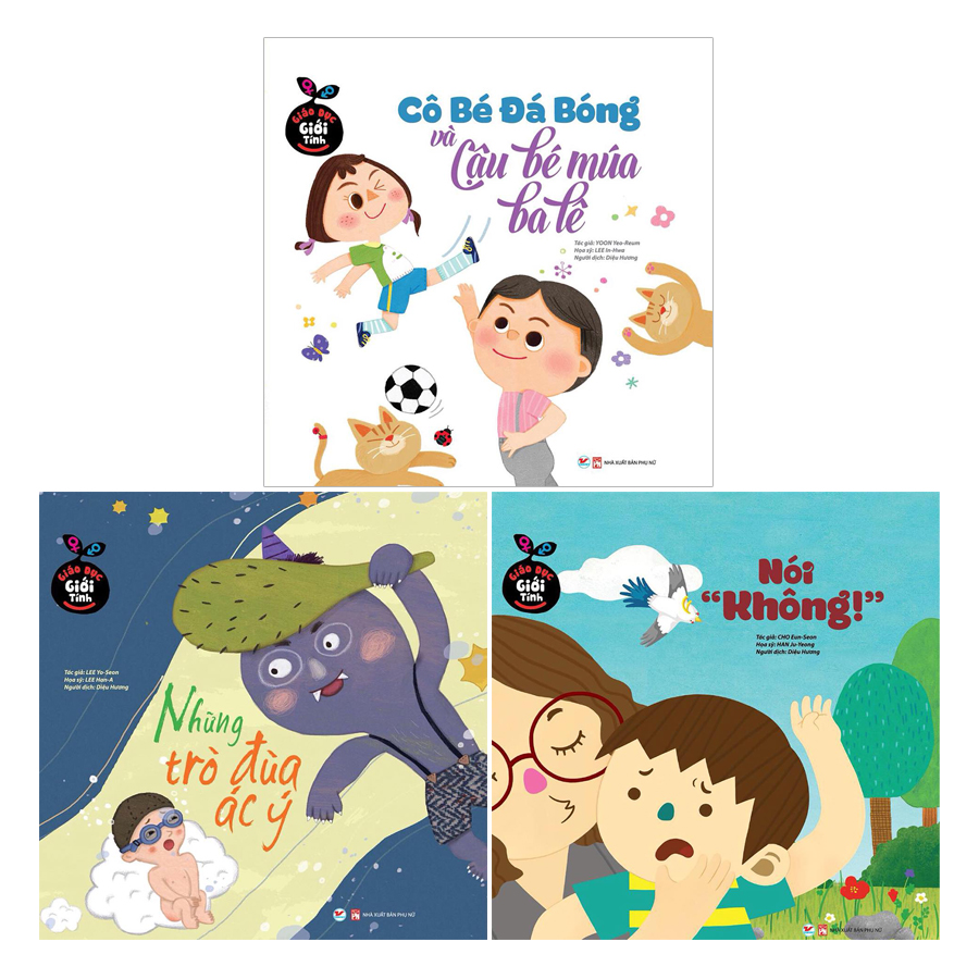 Combo Giáo Dục Giới Tính : Những Trò Đùa Ác Ý + Nói Không + Cô Bé Đá Bóng Và Cậu Bé Múa Ba Lê
