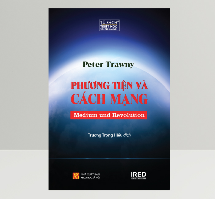 PHƯƠNG TIỆN VÀ CÁCH MẠNG (MEDIUM UND REVOLUTION) - Peter Trawny - Trương Trọng Hiếu dịch - (bìa mềm)