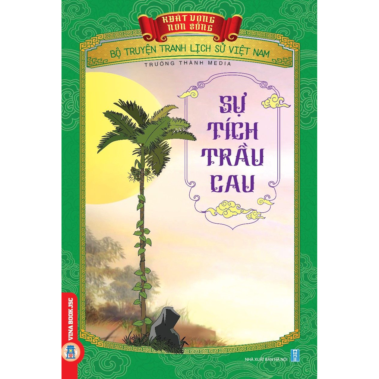 Khát Vọng Non Sông - Sự Tích Trầu Cau