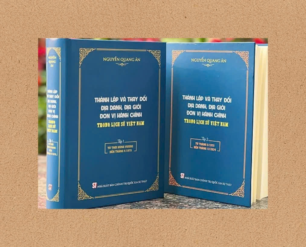 THÀNH LẬP VÀ THAY ĐỔI ĐỊA DANH, ĐỊA GIỚI ĐƠN VỊ HÀNH CHÍNH TRONG LỊCH SỬ VIỆT NAM (bộ 2 tập) - bản in 2025