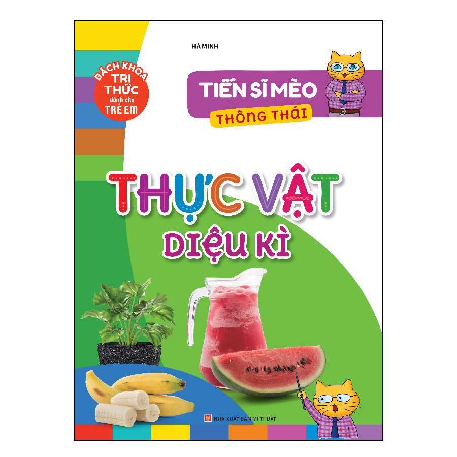 Sách: Tiến Sĩ Mèo Thông Thái - Thực Vật Diệu Kì