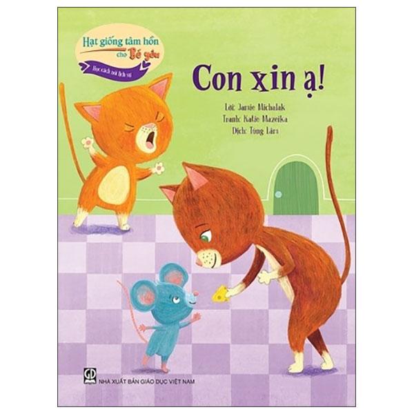 Sách - Hạt Giống Tâm Hồn Cho Bé Yêu - Học Cách Nói Lịch Sự - Con Xin Ạ!