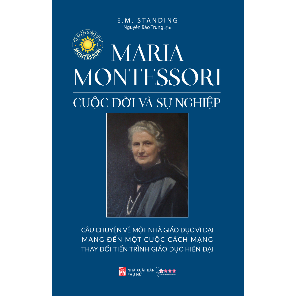 Sách - Maria Montessori - Cuộc Đời Và Sự Nghiệp- Cuốn Sách Phát Triển Bản Thân