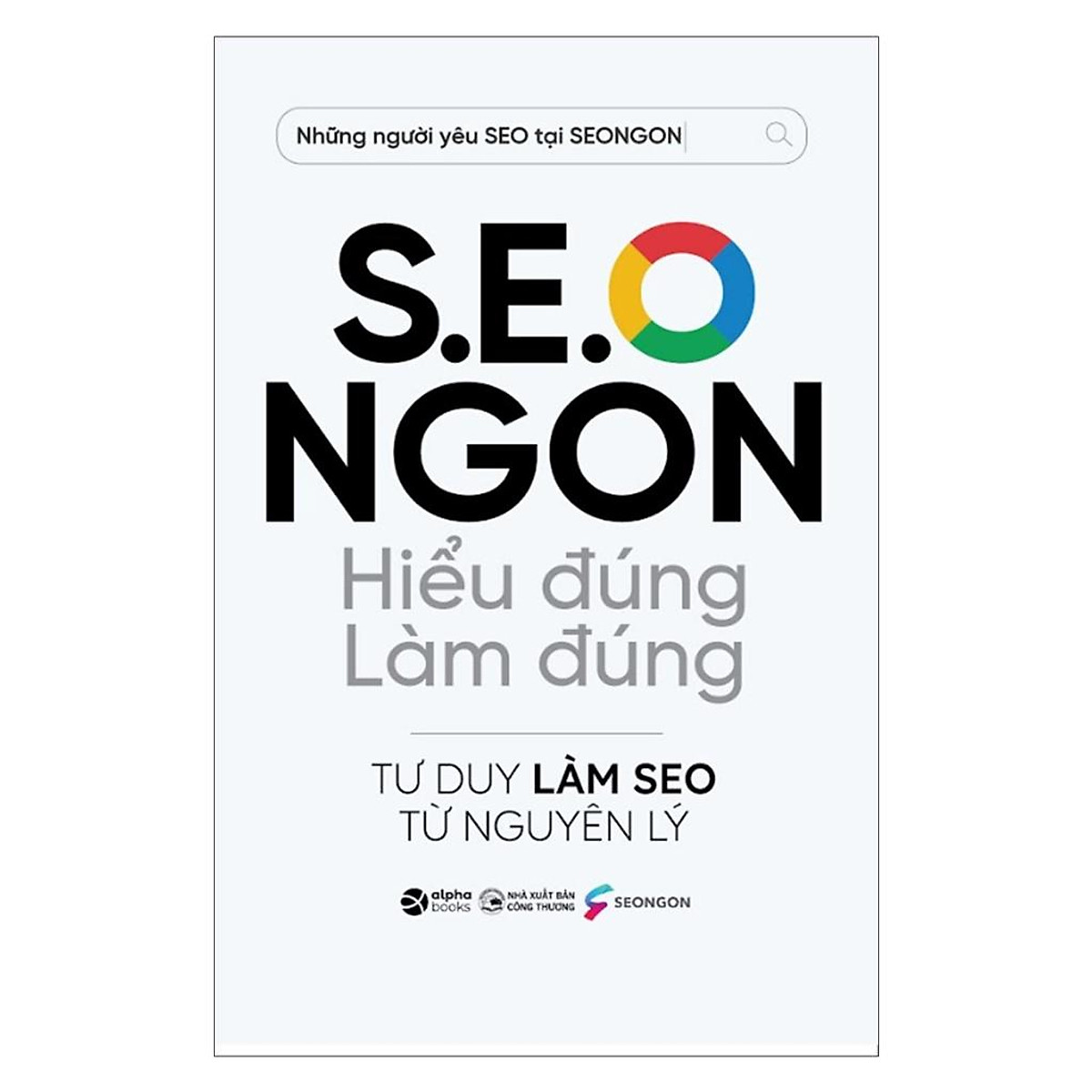 S.E.O NGON : Hiểu Đúng Làm Đúng