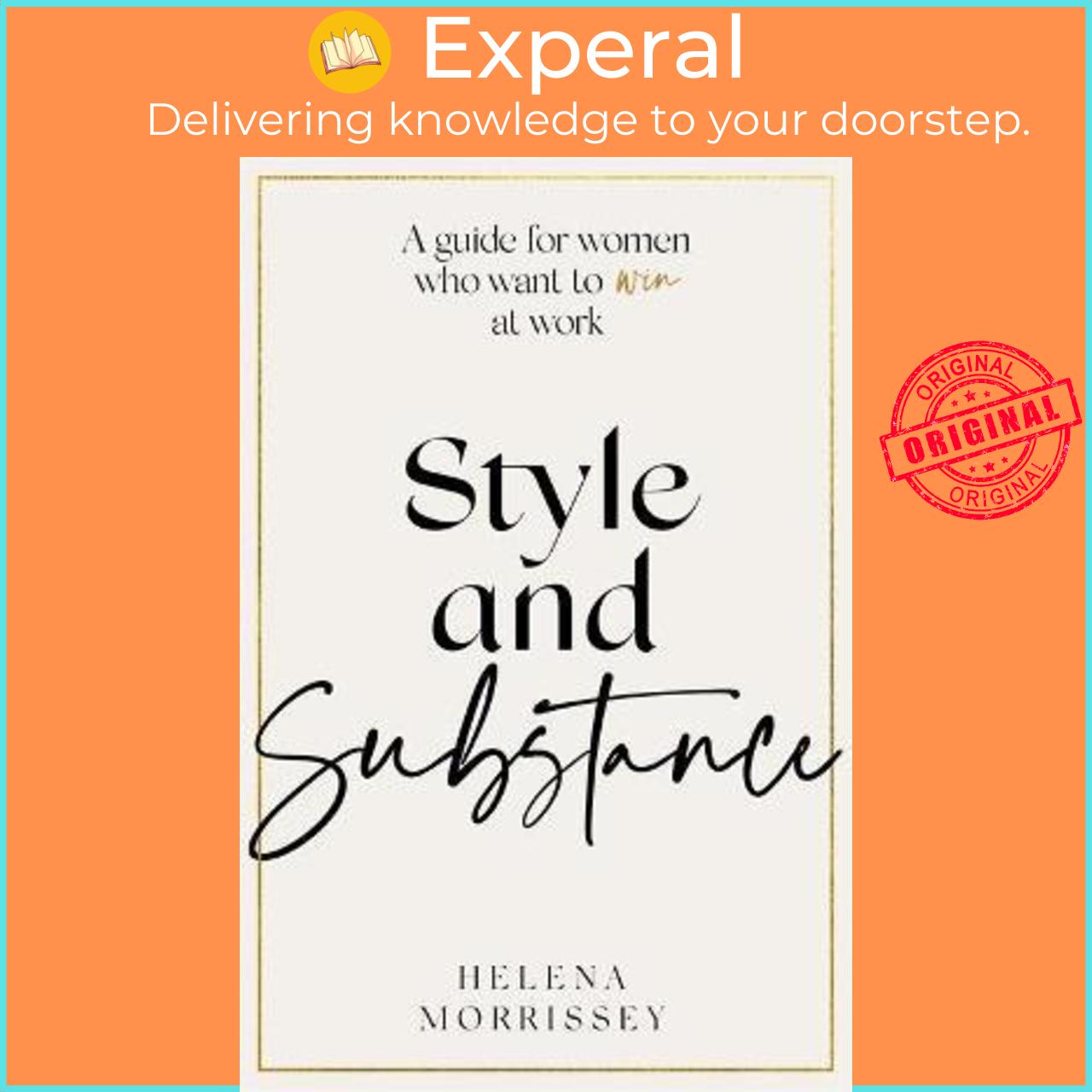 Sách - Style and Substance : A guide for women who want to win at work by Helena Morrissey