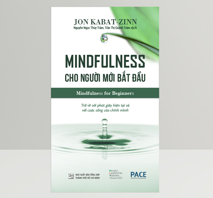 Sách Mindfulness Cho Người mới Bắt Đầu Mindfulness for Beginners – Jon Kabat Zinn – PACE Books