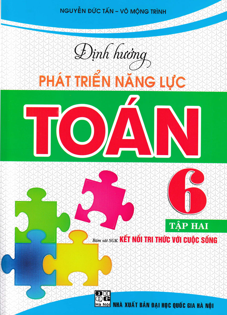 ĐỊNH HƯỚNG PHÁT TRIỂN NĂNG LỰC TOÁN 6 - TẬP 2 (BÁM SÁT SGK KẾT NỐI TRI THỨC VỚI CUỘC SỐNG)