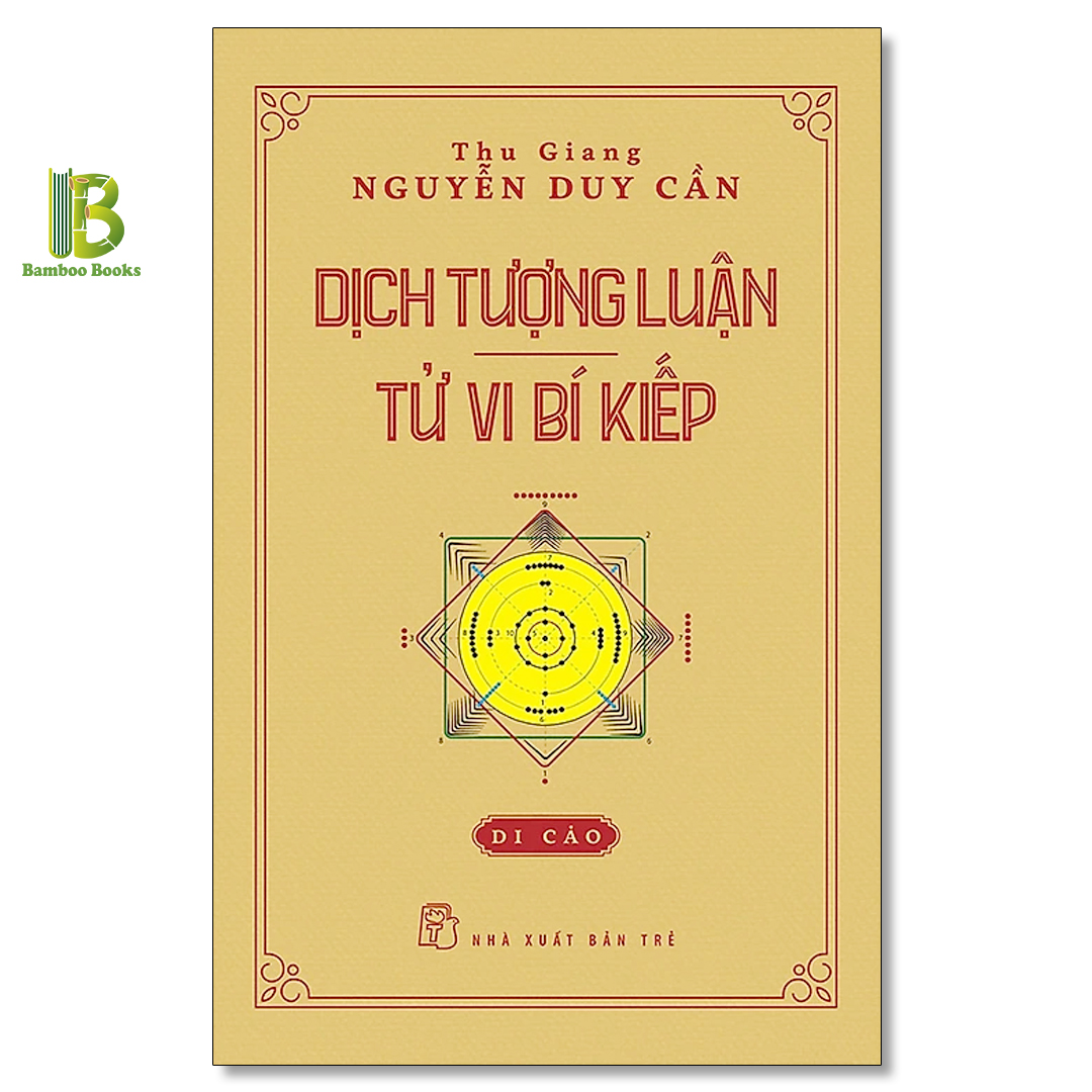 Sách - Dịch Tượng Luận - Tử Vi Bí Kiếp - Nguyễn Duy Cần - NXB Trẻ