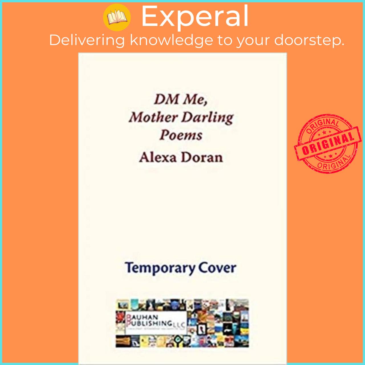 Sách - Dm Me, Mother Darling - Poems by Alexa Doran (UK edition, paperback)