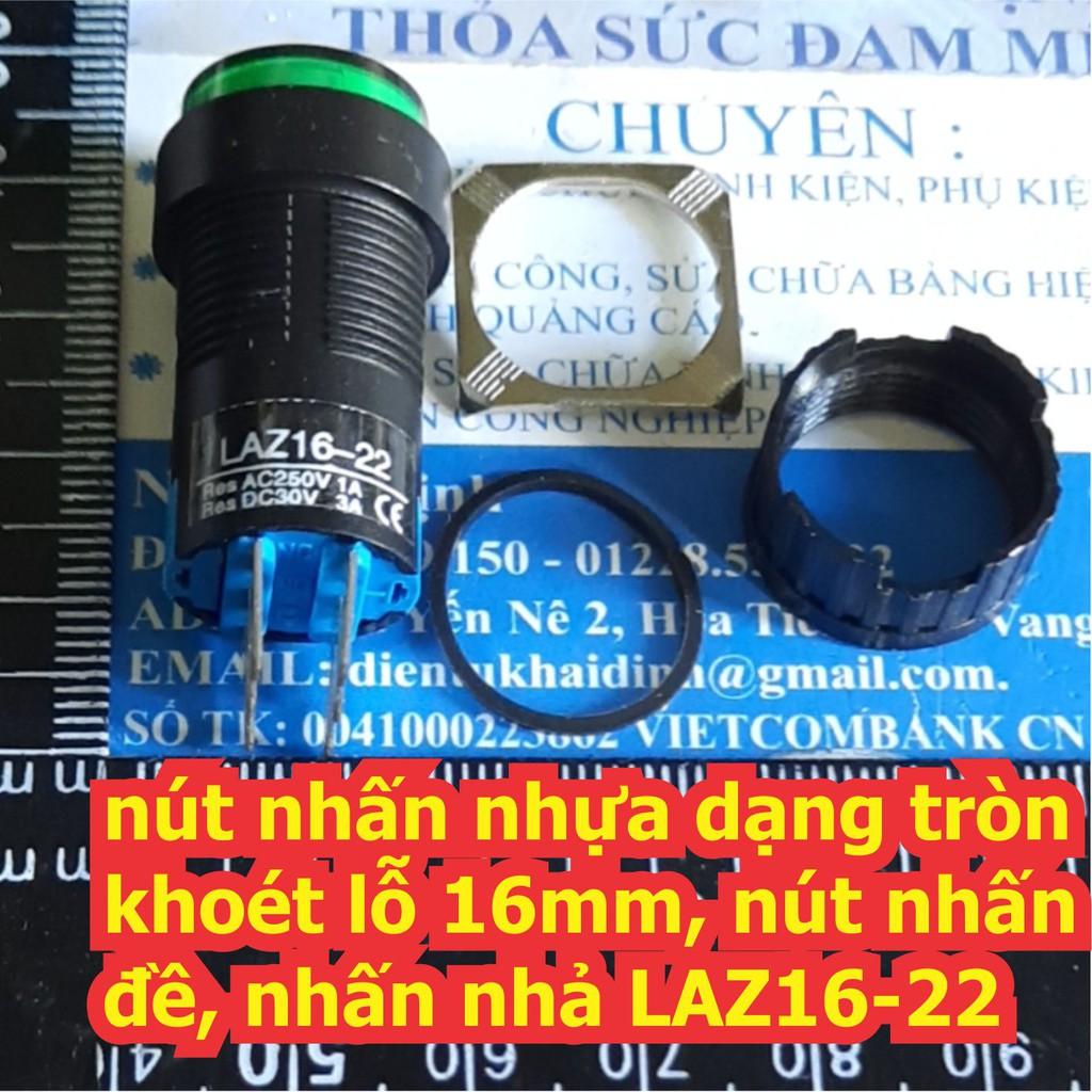 nút nhấn nhựa dạng tròn khoét lỗ 16mm, nút nhấn đề, nhấn nhả LAZ16-22 màu đỏ / xanh lá kde6769