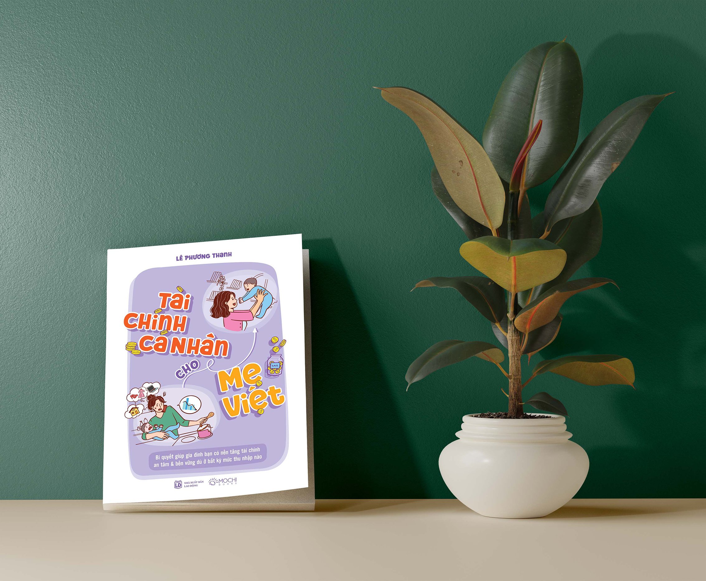 Tài Chính Cá Nhân Cho Mẹ Việt ( Bí Quyết Giúp Gia Đình Bạn Có Nền Tảng Tài Chính An Tâm Và Bền Vững Dù Bất Kỳ Ở Mức Thu Nhập Nào )