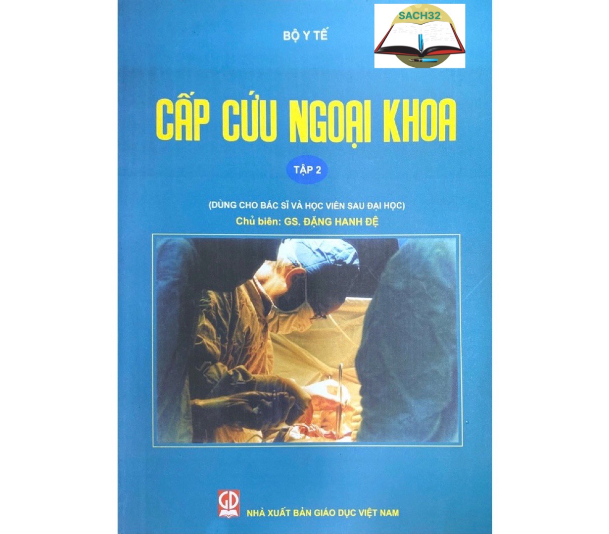 Cấp Cứu Ngoại Khoa Tập 2 (Dùng Cho Bác Sĩ và Học Viên Sau Đại Học)