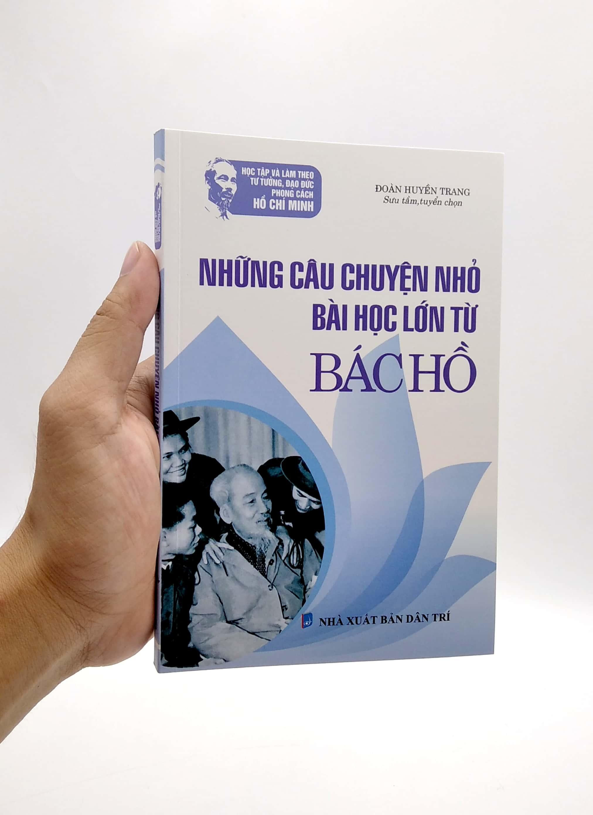 Những Câu Chuyện Nhỏ - Bài Học Lớn Từ Bác Hồ (Tái Bản)