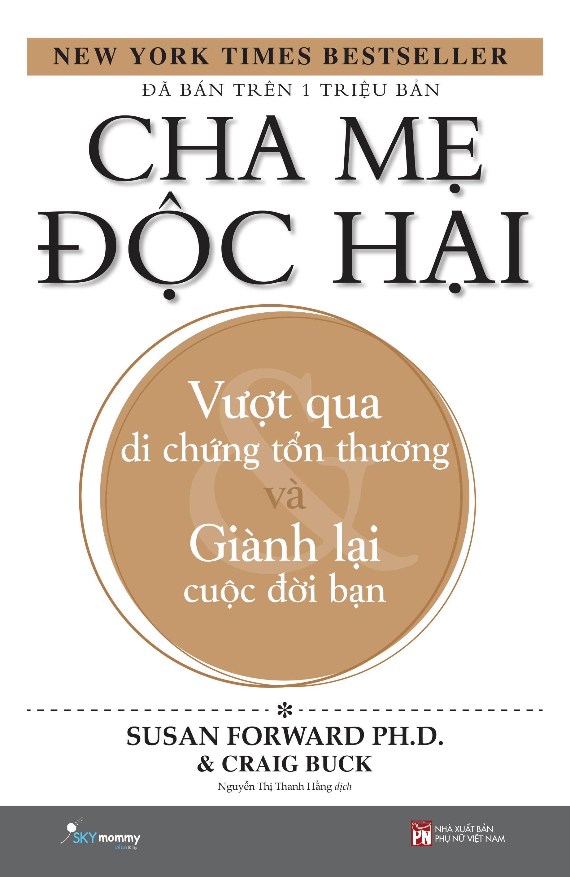 Cha Mẹ Độc Hại - Toxic Parents (Tái Bản 2022)