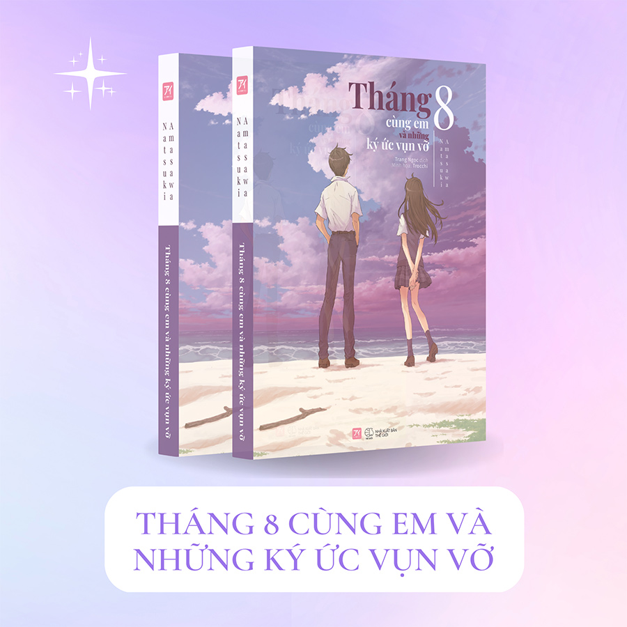 Tháng 8 Cùng Em Và Những Ký Ức Vụn Vỡ