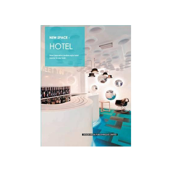 New Space-Hotel : Most Innovative Modern-Style Hotel Interior in One Book