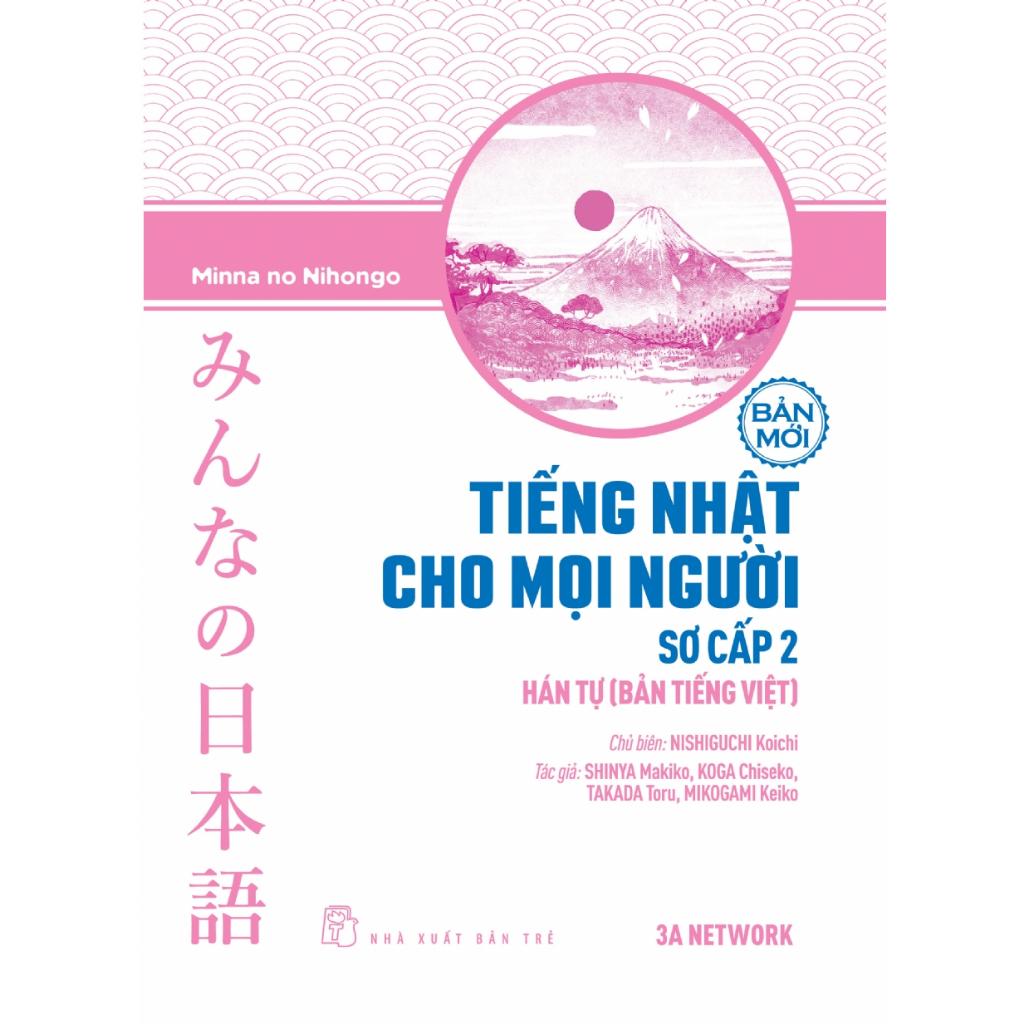 Tiếng Nhật Cho Mọi Người Sơ Cấp 2 - Hán Tự - Bản Tiếng Việt - Bản Mới (Tái bản 2023) - Bản Quyền