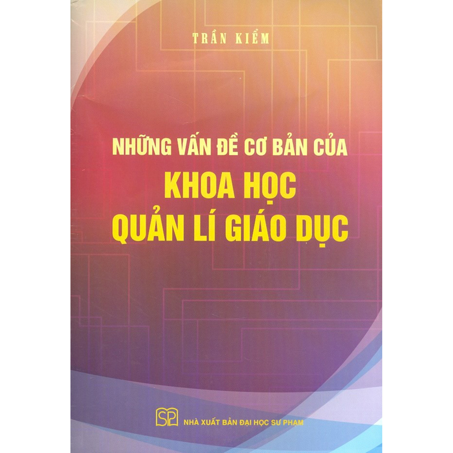 Những Vấn Đề Cơ Bản Của Khoa Học Quản Lí Giáo Dục