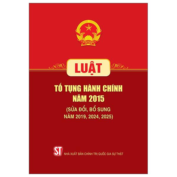 Sách - Luật Tố Tụng Hành Chính Năm 2015 (Sửa Đổi, Bổ Sung Năm 2019, 2024, 2025)