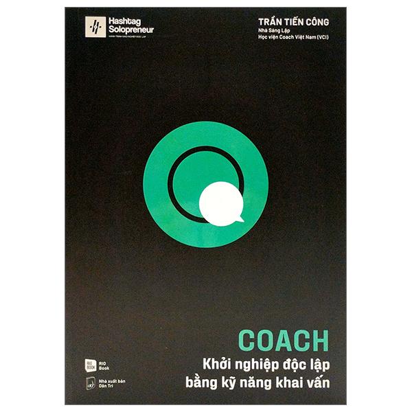 Coach - Khởi Nghiệp Độc Lập Bằng Kỹ Năng Khai Vấn