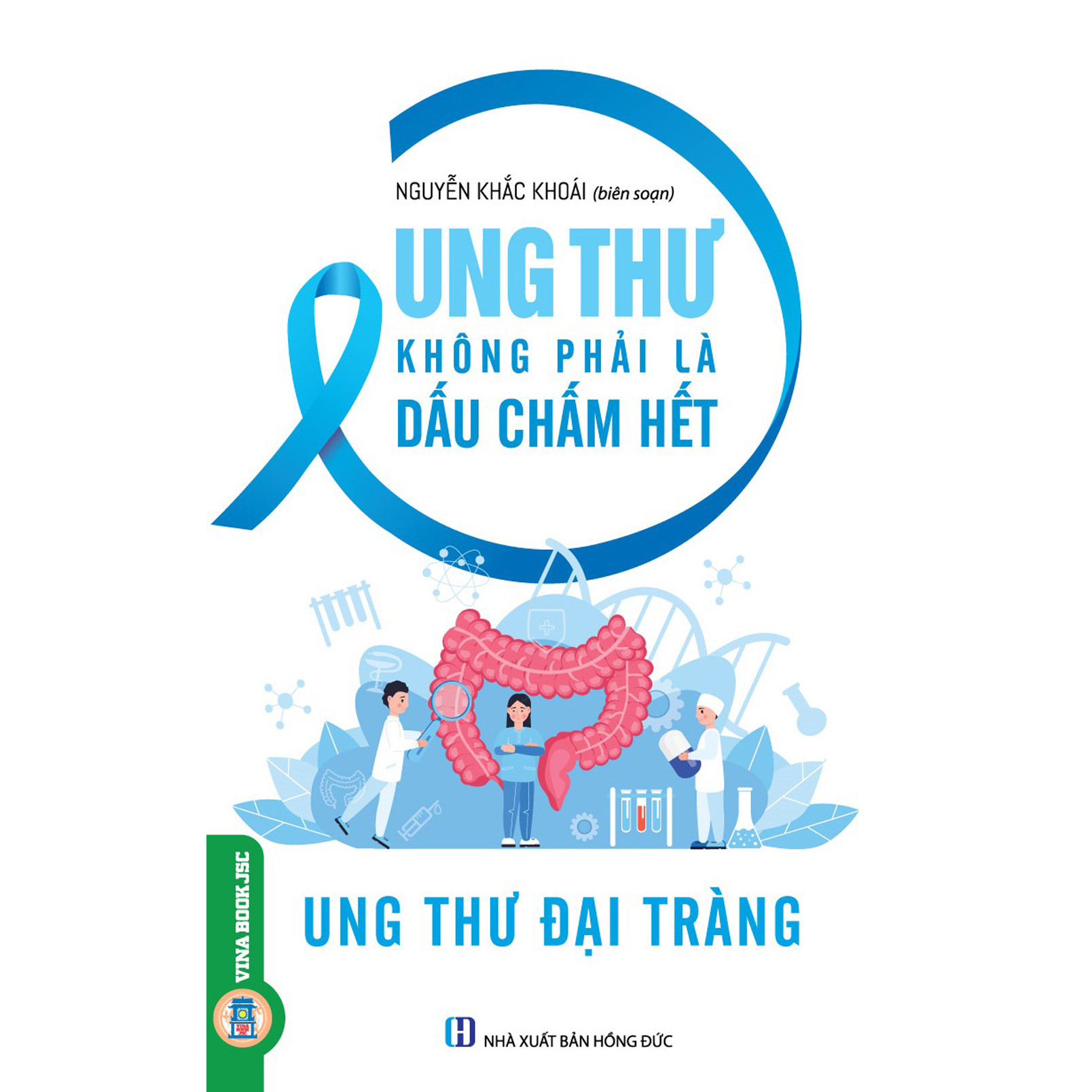 Ung Thư Không Phải Là Dấu Chấm Hết - Ung Thư Đại Tràng