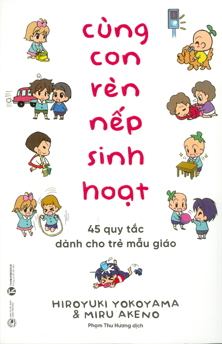 Cùng Con Rèn Nếp Sinh Hoạt - 45 Quy Tắc Dành Cho Trẻ Mẫu Giáo