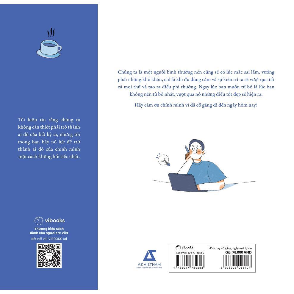 Sách - Hôm Nay Cố Gắng, Ngày Mai Tự Do - AZ Việt Nam