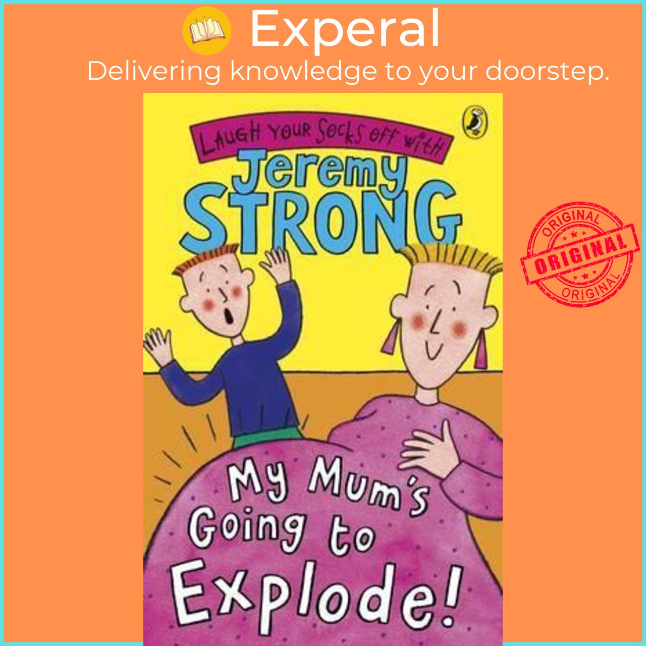 Sách - My Mum's Going to Explode! by Jeremy Strong