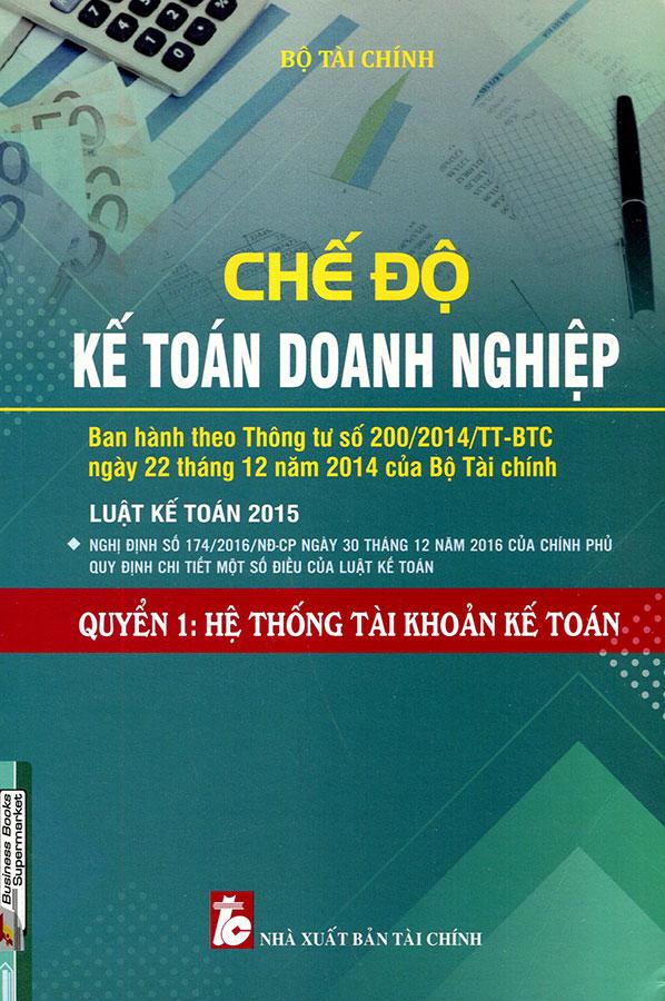 Chế Độ Kế Toán Doanh Nghiệp - Quyển 1: Hệ Thống Tài Khoản Kế Toán