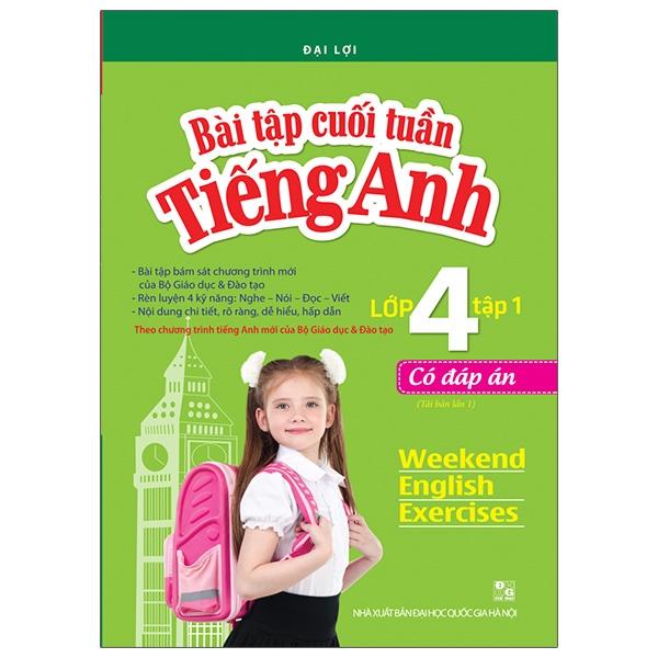 Bài Tập Cuối Tuần Tiếng Anh Lớp 4 Tập 1 - Có Đáp Án Tái Bản Lần 1 - 2020