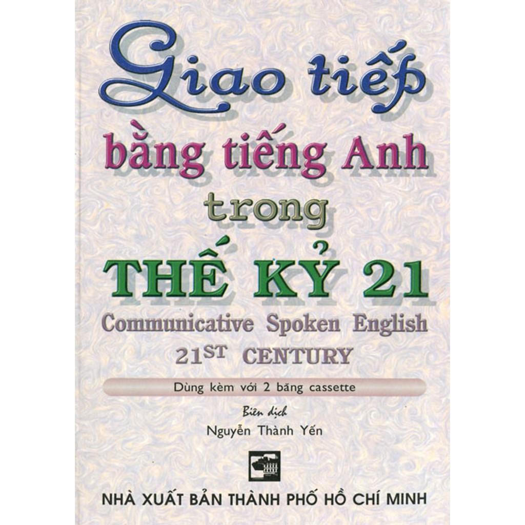 Sách - Giao Tiếp Bằng Tiếng Anh Trong Thế Kỷ 21 - Nhân Trí Việt