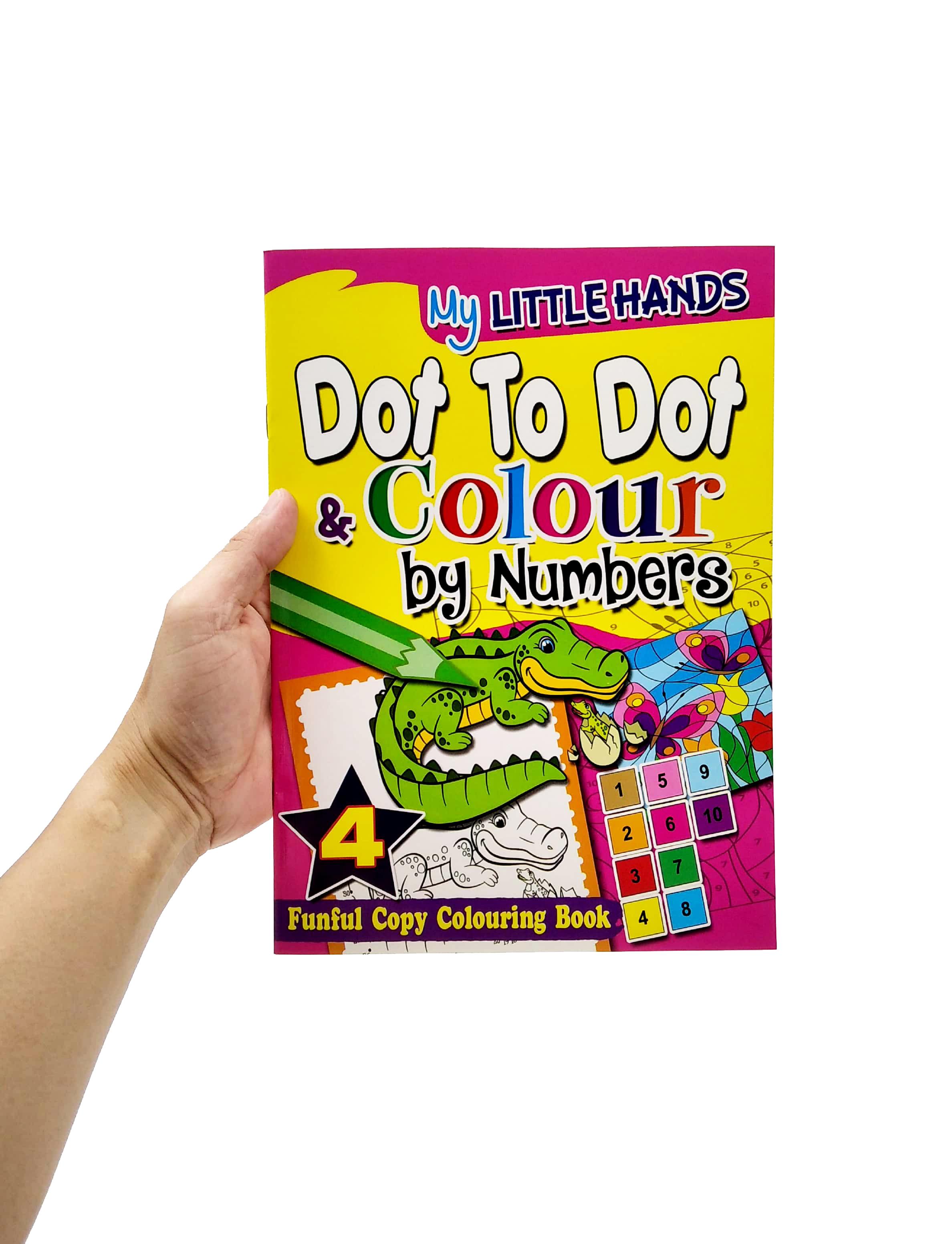 My Little Hands: Dot To Dot &amp; Colour By Numbers Book 4