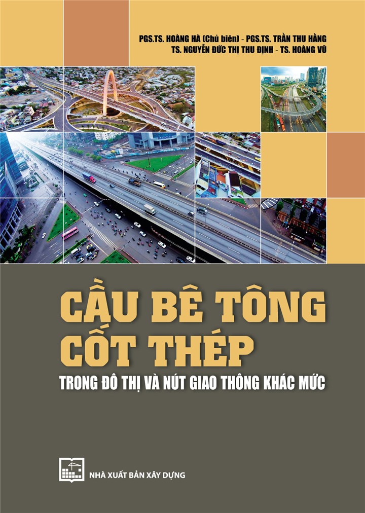 CẦU BÊ TÔNG CỐT THÉP Trong Đô Thị Và Nút Giao Thông Khác Mức (Bản in năm 2022)