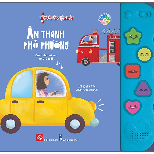 Sách Âm Thanh Đinh Tị - Dành Cho Trẻ Từ 0 - 6 Tuổi Nhiều Chủ Đề - Âm Thanh Phố Phường