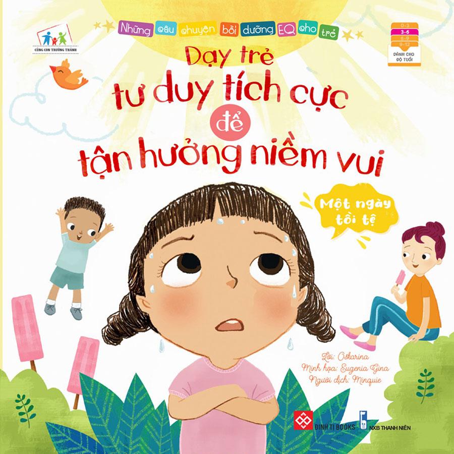 Những Câu Chuyện Bồi Dưỡng EQ Cho Trẻ - Dạy Trẻ Tư Duy Tích Cực Để Tận Hưởng Niềm Vui