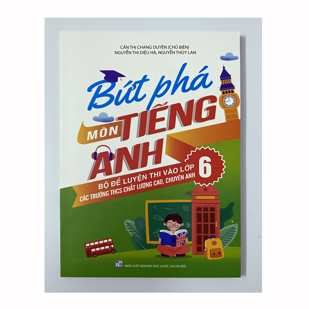 Sách - Bứt phá môn Tiếng Anh - Bộ đề luyện thi vào lớp 6 (Các trường THCS chất lượng cao, chuyên anh)