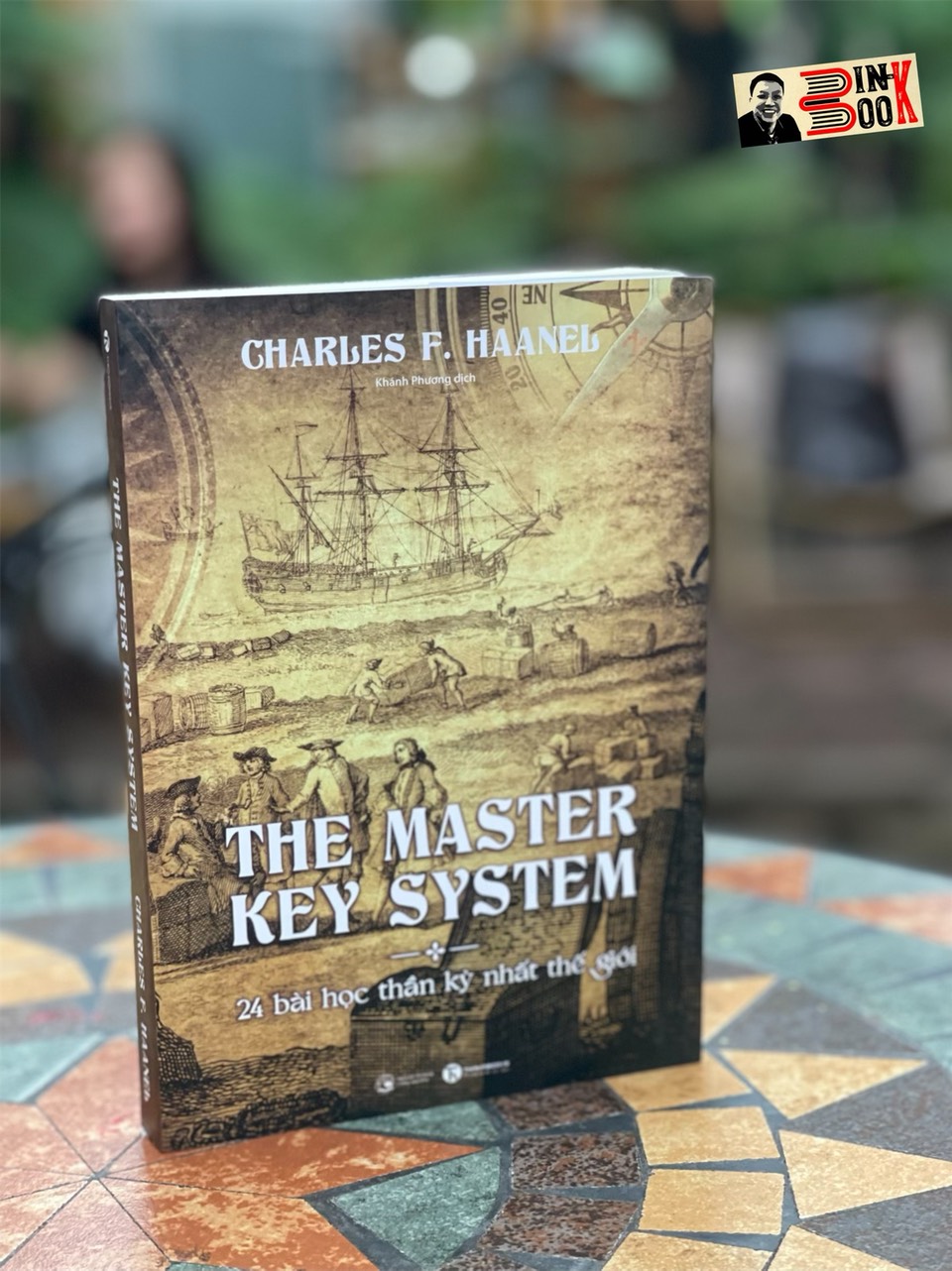 THE MASTER KEY SYSTEM – 24 BÀI HỌC THẦN KỲ NHẤT THẾ GIỚI - Charles F. Haanel - Khánh Phương - Thái Hà- NXB Hà Nội