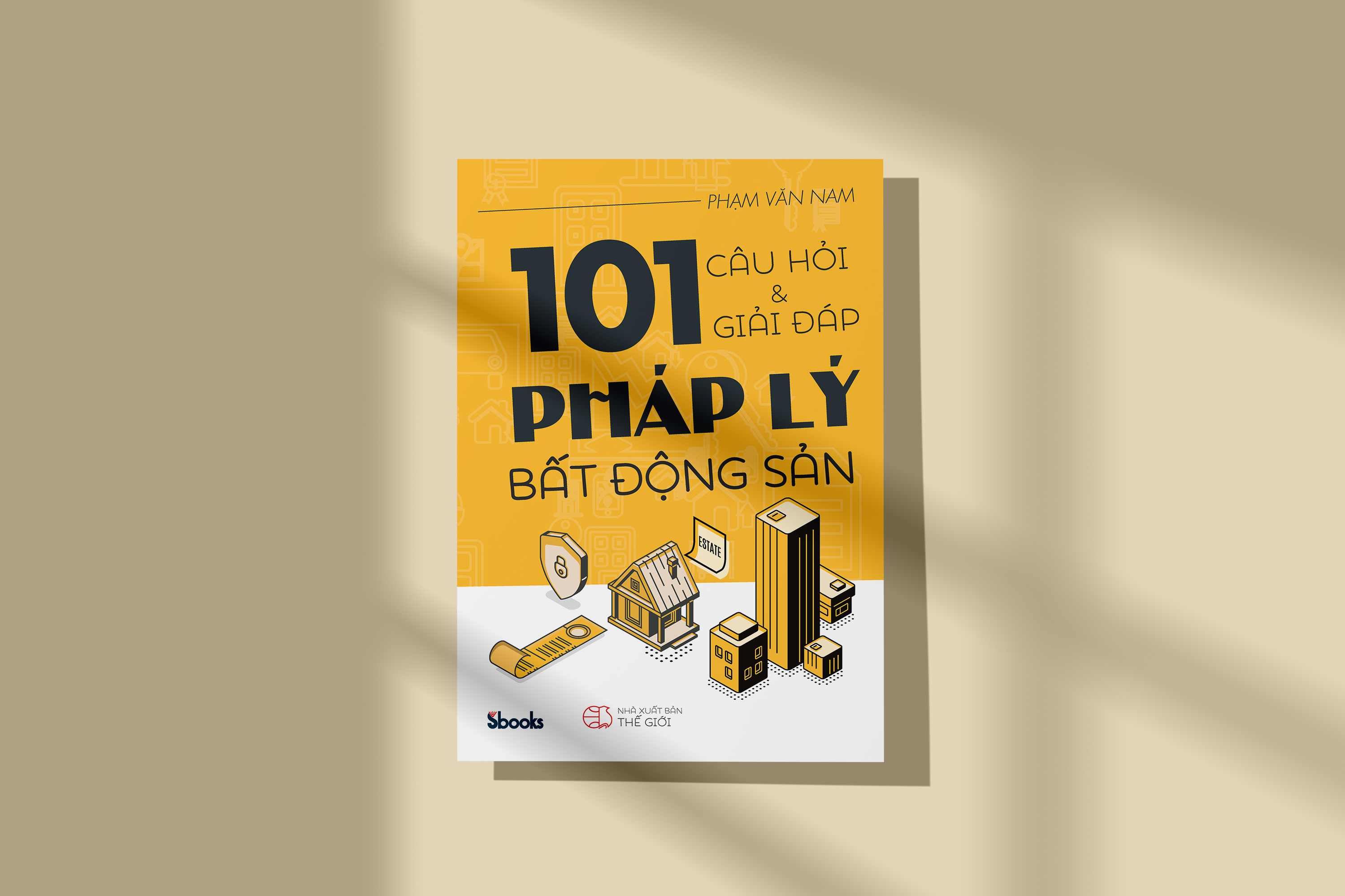 101 CÂU HỎI VÀ GIẢI ĐÁP PHÁP LÝ BẤT ĐỘNG SẢN - Phạm Văn Nam