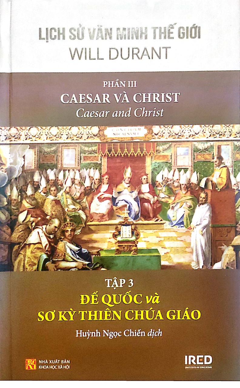 Lịch Sử Văn Minh Thế Giới - Phần III: Caesar và Christ - Tập 3: Đế Quốc Và Sơ Kỳ Thiên Chúa Giáo