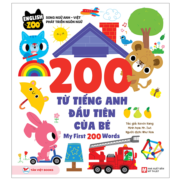 English Zoo - Song Ngữ Anh-Việt Phát Triển Ngôn Ngữ - 200 Từ Vựng Tiếng Anh Đầu Tiên Của Bé - My First 200 Words
