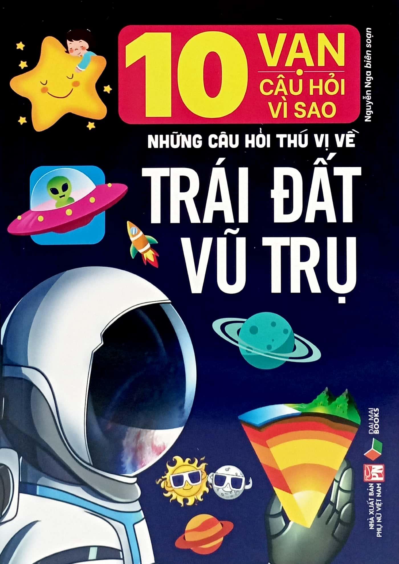 Sách - 10 Vạn Câu Hỏi Vì Sao- Những Câu Hỏi Thú Vị Về Trái Đất Vũ Trụ