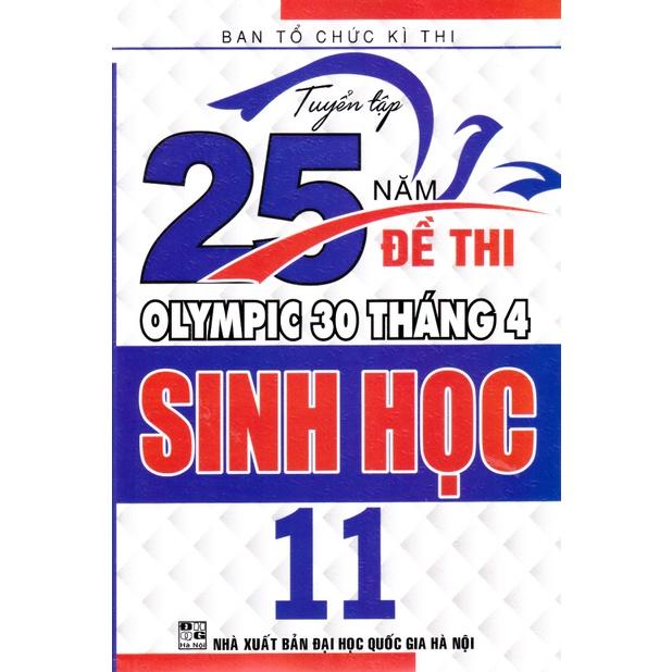 Sách - Tuyển tập 25 năm đề thi Olympic 30 tháng 4 Sinh học 11