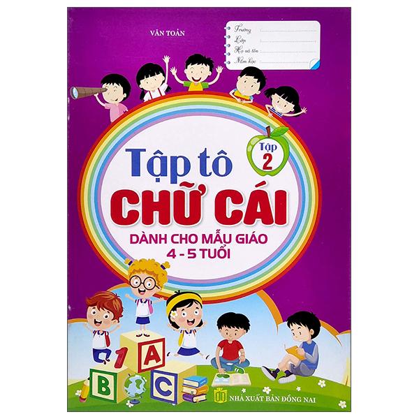 Tập Tô Chữ Cái - Tập 2 (Dành Cho Mẫu Giáo 4-5 Tuổi)