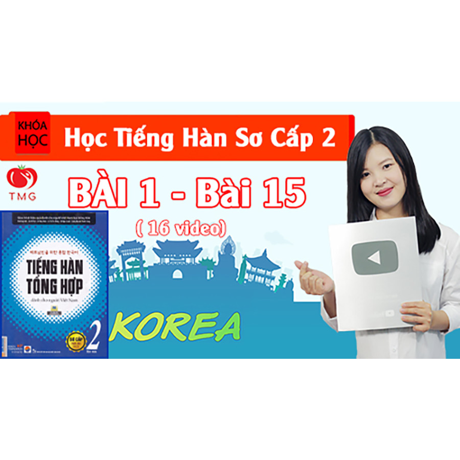 Khóa học Tiếng Hàn Sơ Cấp 2 Online (Giáo Trình Tiếng Hàn Tổng hợp 2), 16 video, 1700 từ vựng.