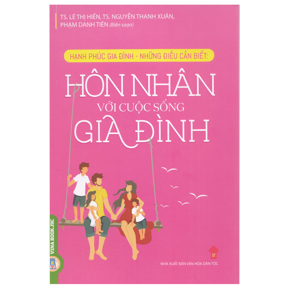 Hạnh Phúc Gia Đình – Những Điều Cần Biết: Hôn Nhân Với Cuộc Sống Gia Đình