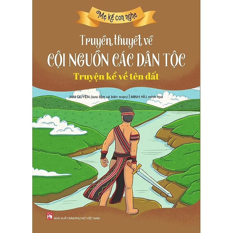 Mẹ kể con nghe - Truyền thuyết về cội nguồn các dân tộc