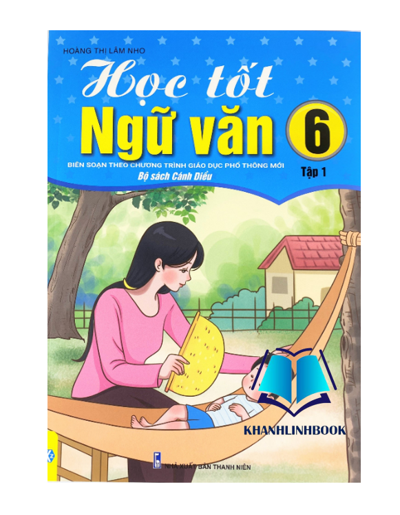 Sách - Học Tốt Ngữ Văn Lớp 6 tập 1 Biên soạn theo chương trình GDPT mới (cánh diều)